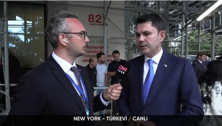 New York’ta CNN Türk’e konuşan Bakan Kurum: BM’de tüm dünyayla eylem planımızı paylaştık